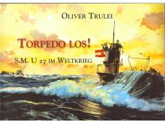 Torpedo go!  S.M. U27 in World War One
