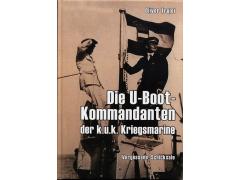 Die U-Boot Kommandaten der k.u.k. Kriegsmarine